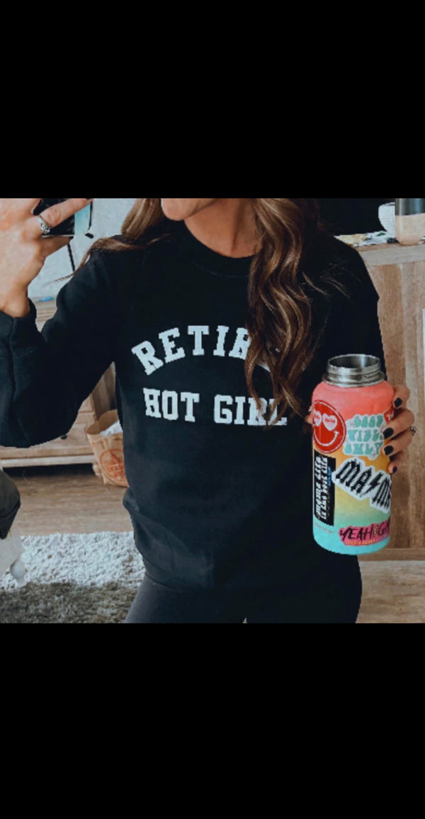 Retired Hot Girl Sweathshirt