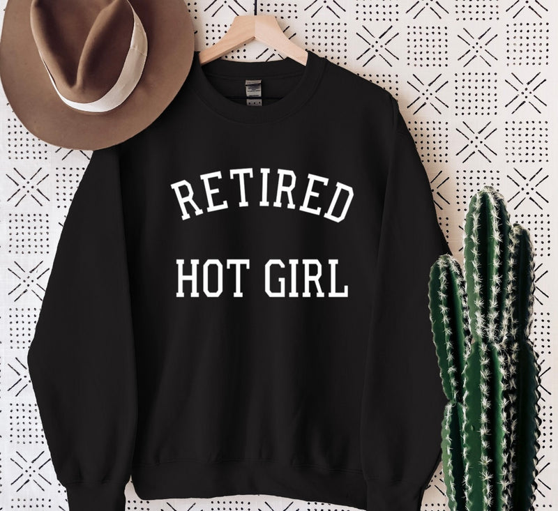 Retired Hot Girl Sweathshirt